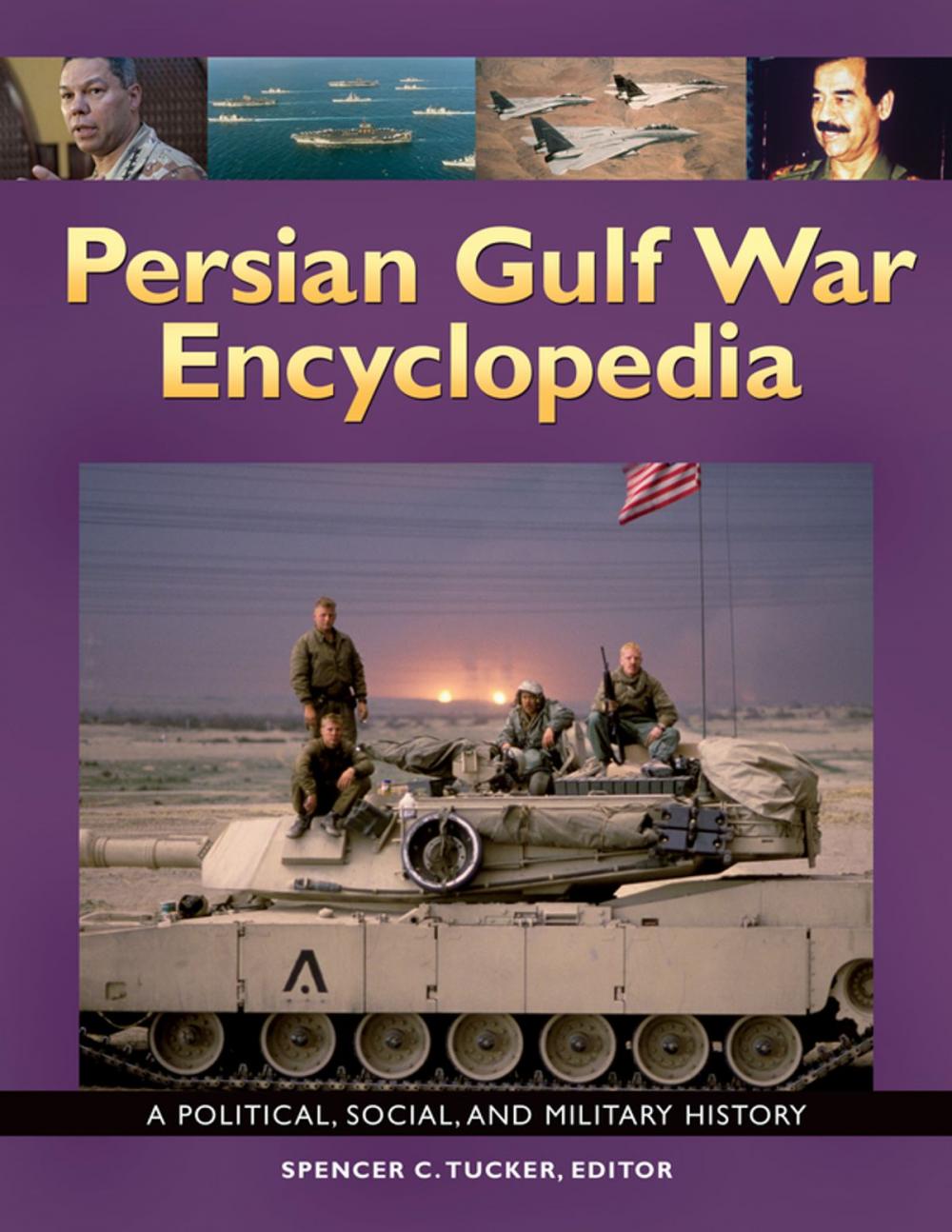 Big bigCover of Persian Gulf War Encyclopedia: A Political, Social, and Military History