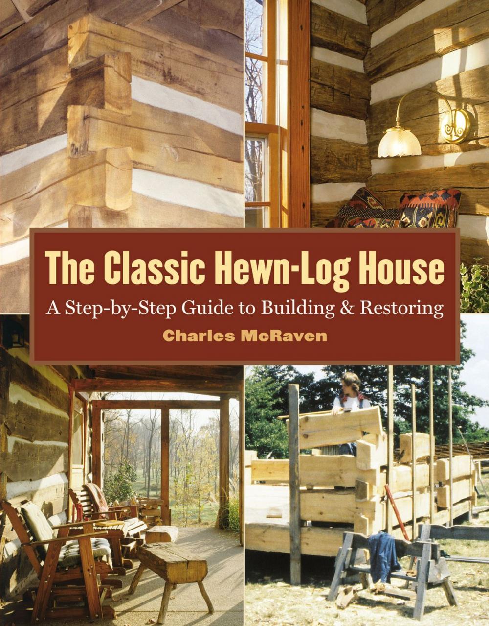 Big bigCover of The Classic Hewn-Log House