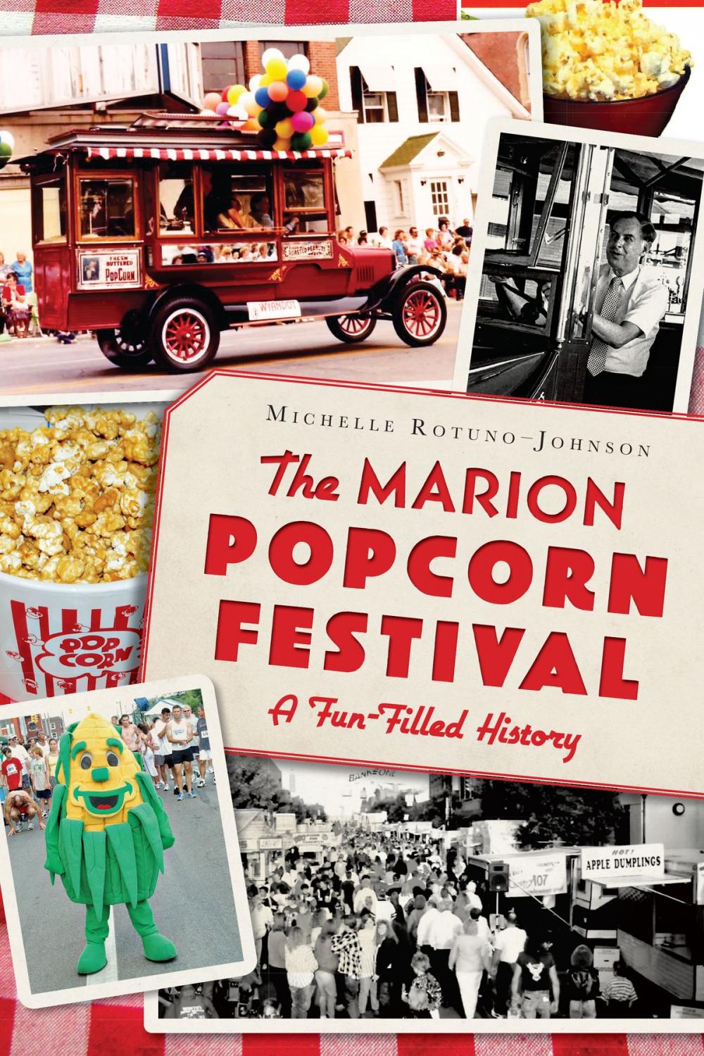 Big bigCover of The Marion Popcorn Festival: A Fun-Filled History