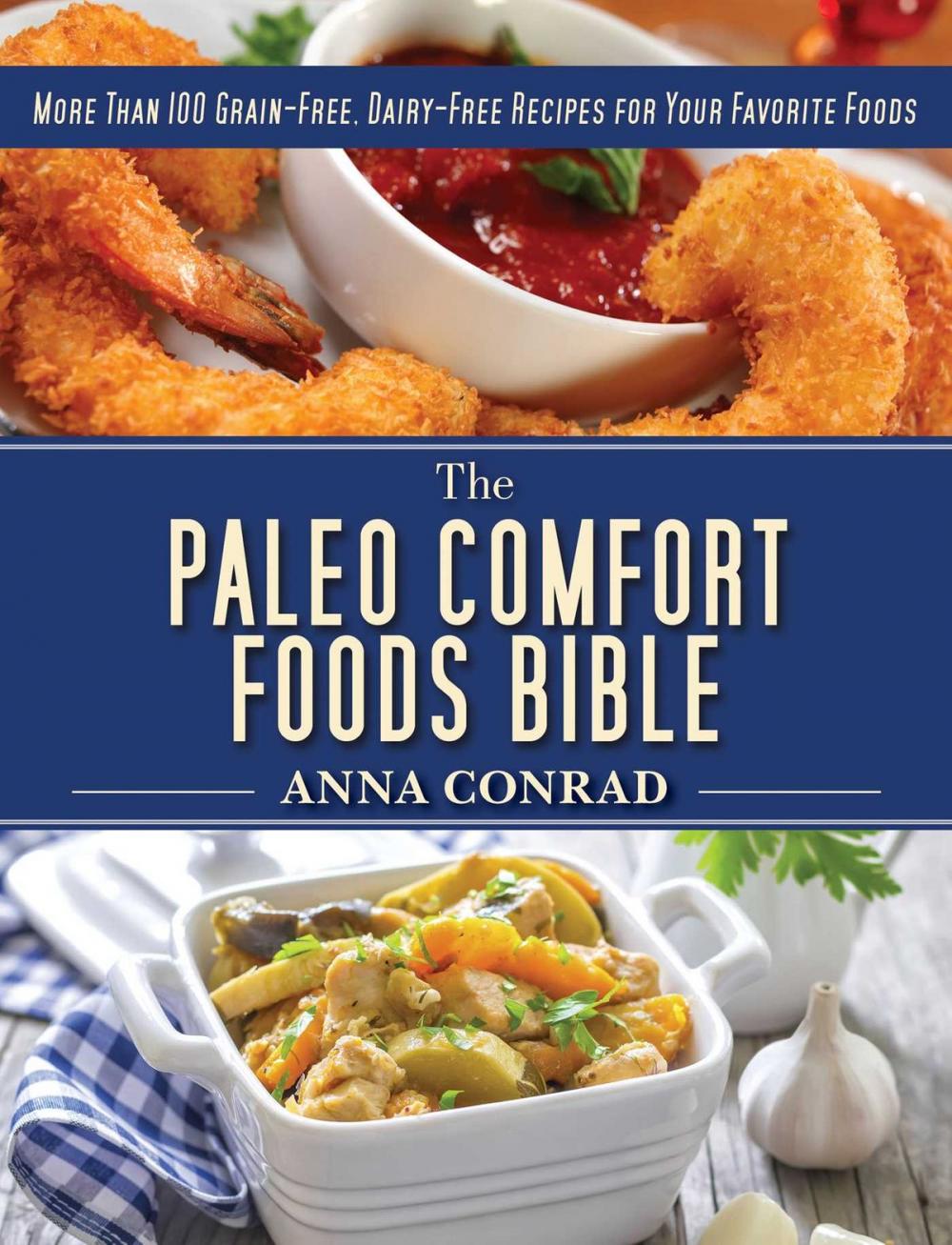 Big bigCover of The Paleo Comfort Foods Bible