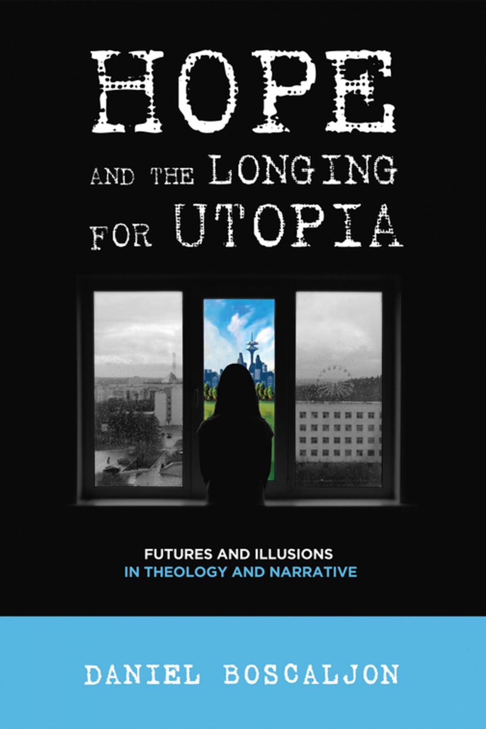 Big bigCover of Hope and the Longing for Utopia