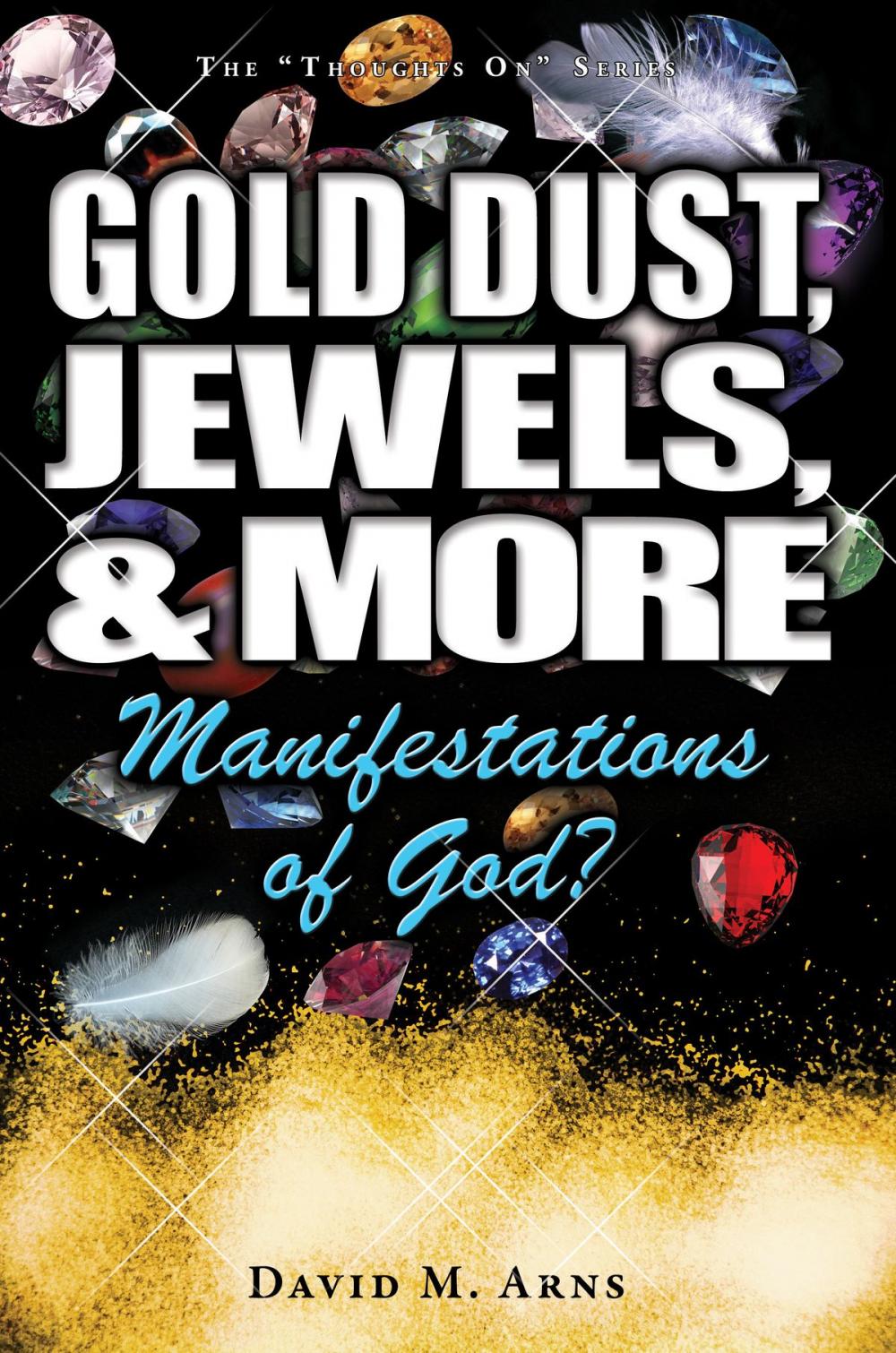 Big bigCover of Gold Dust, Jewels, and More: Manifestations of God?