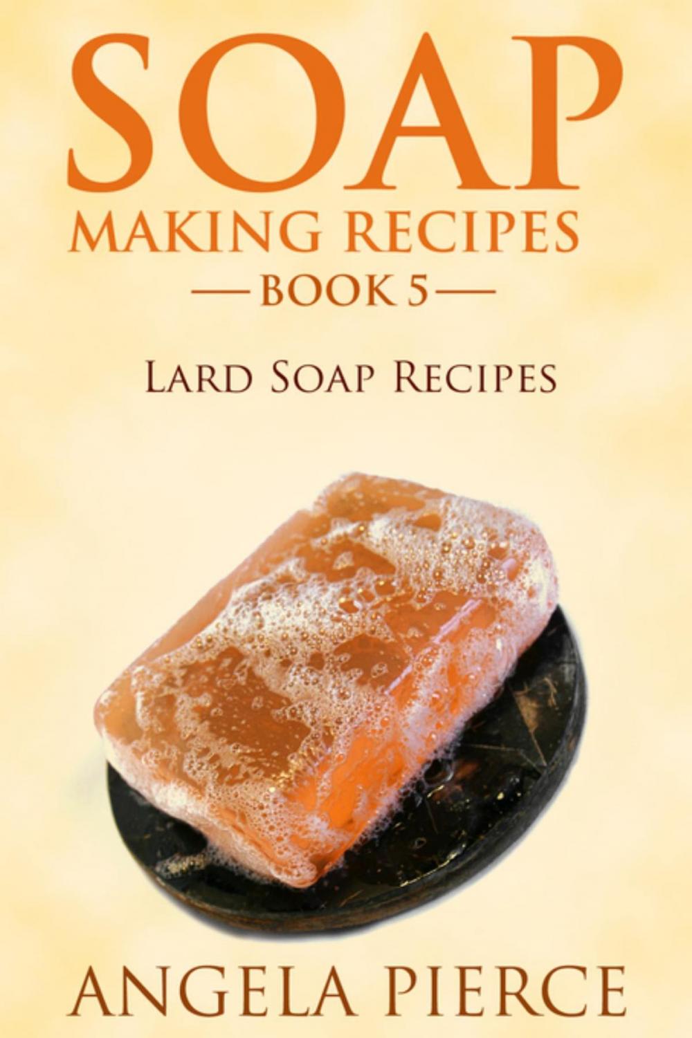 Big bigCover of Soap Making Recipes Book 5