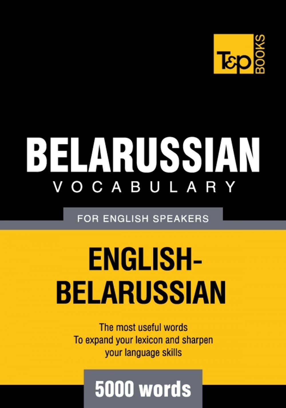 Big bigCover of Belarusian Vocabulary for English Speakers - 5000 Words