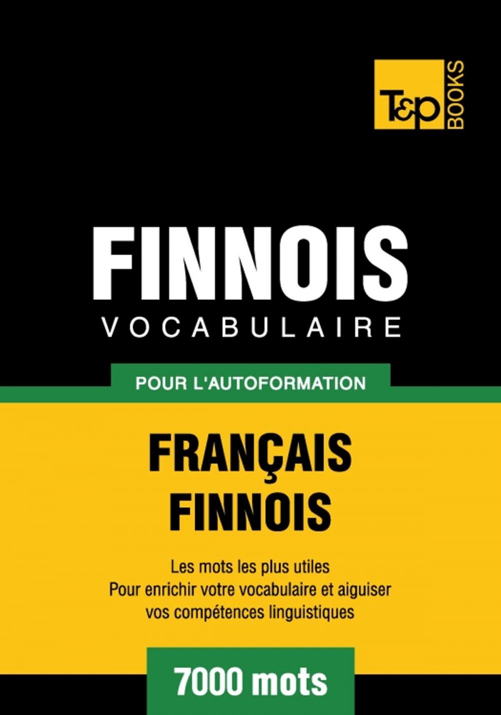 Big bigCover of Vocabulaire français-finnois pour l'autoformation - 7000 mots