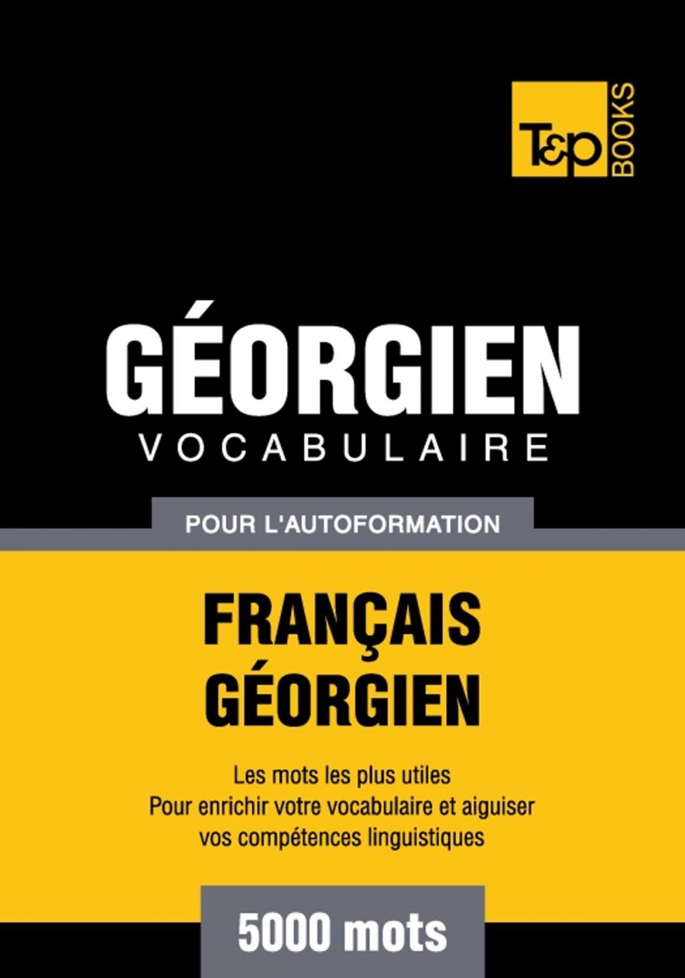 Big bigCover of Vocabulaire français-géorgien pour l'autoformation - 5000 mots