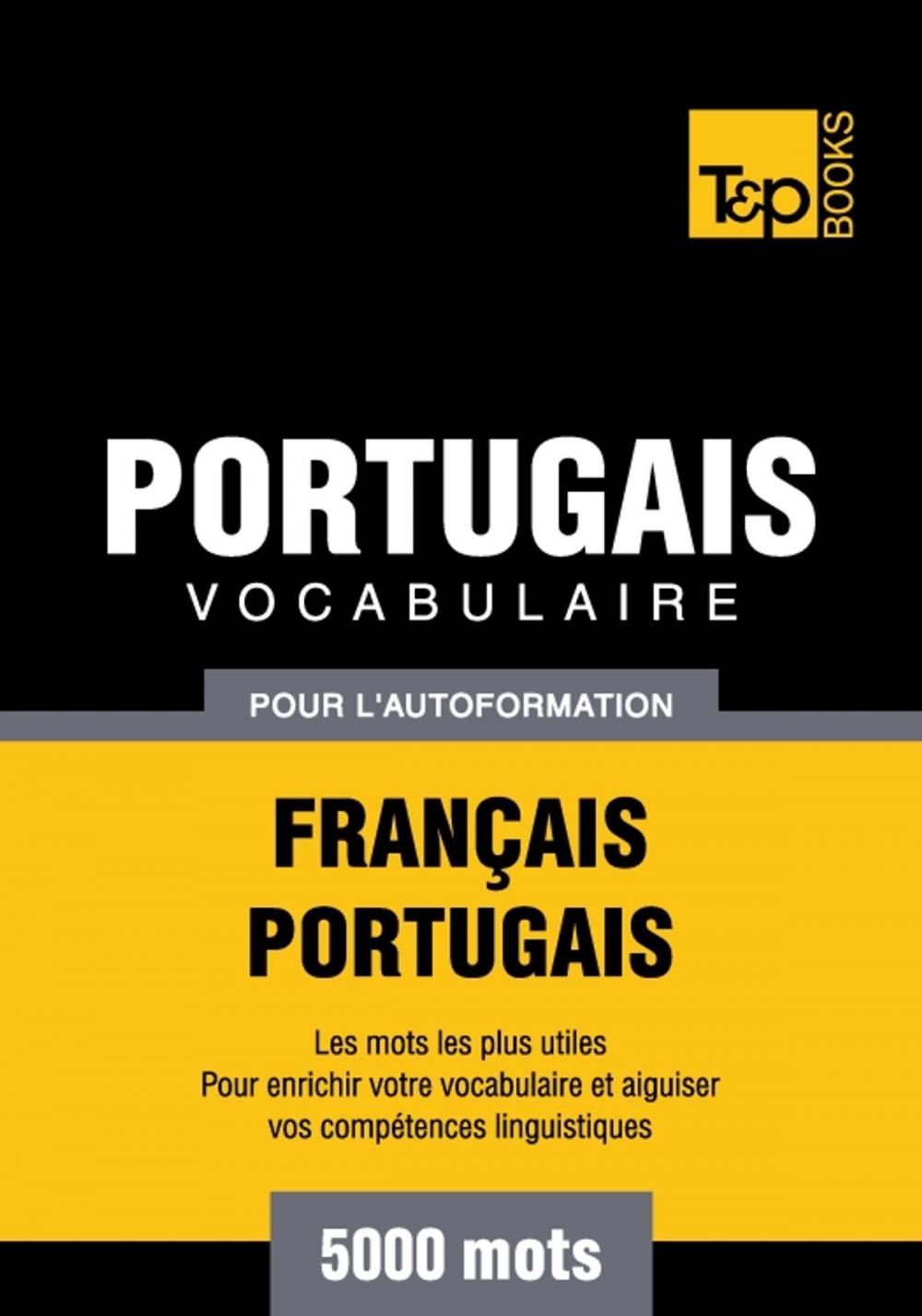 Big bigCover of Vocabulaire français-portugais pour l'autoformation - 5000 mots