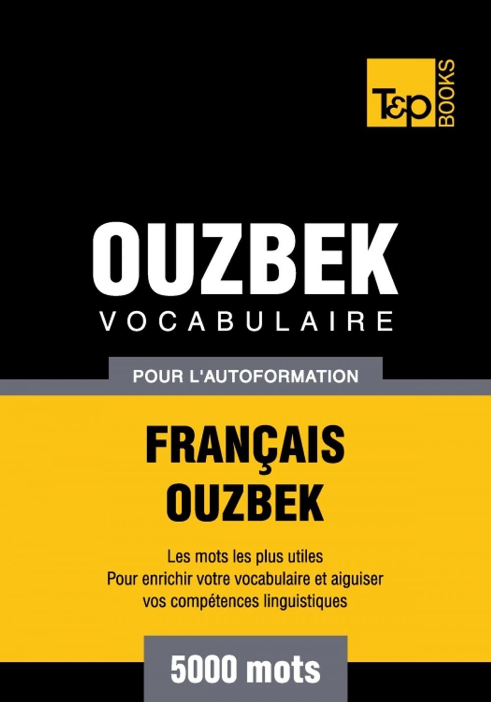 Big bigCover of Vocabulaire français-ouzbek pour l'autoformation - 5000 mots