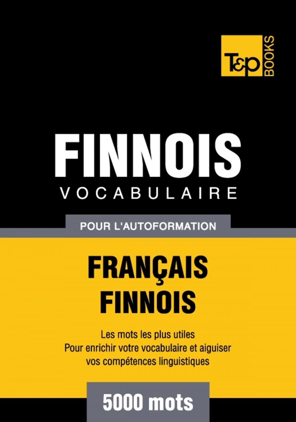 Big bigCover of Vocabulaire français-finnois pour l'autoformation - 5000 mots