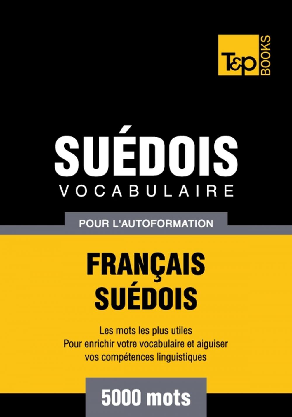 Big bigCover of Vocabulaire français-suédois pour l'autoformation - 5000 mots