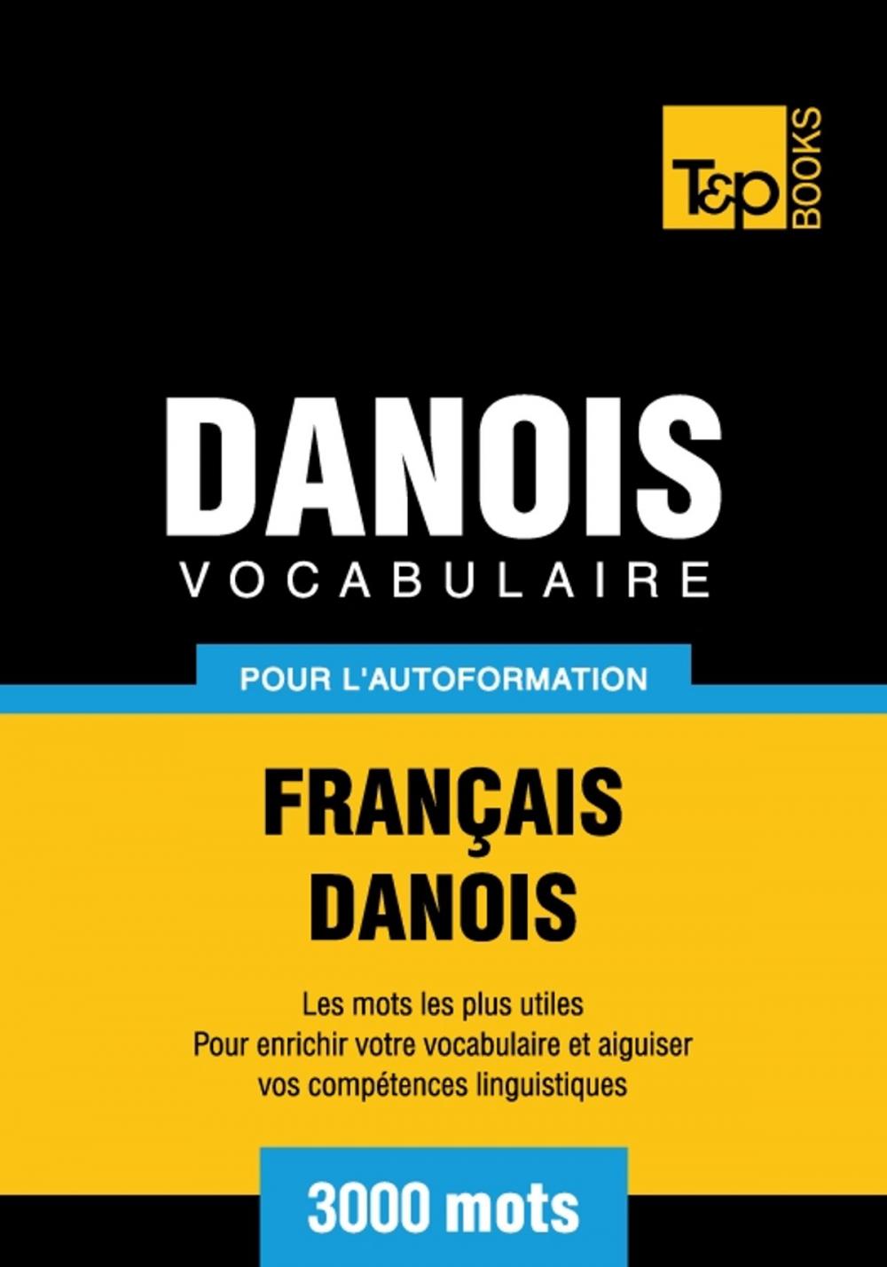 Big bigCover of Vocabulaire français-danois pour l'autoformation - 3000 mots