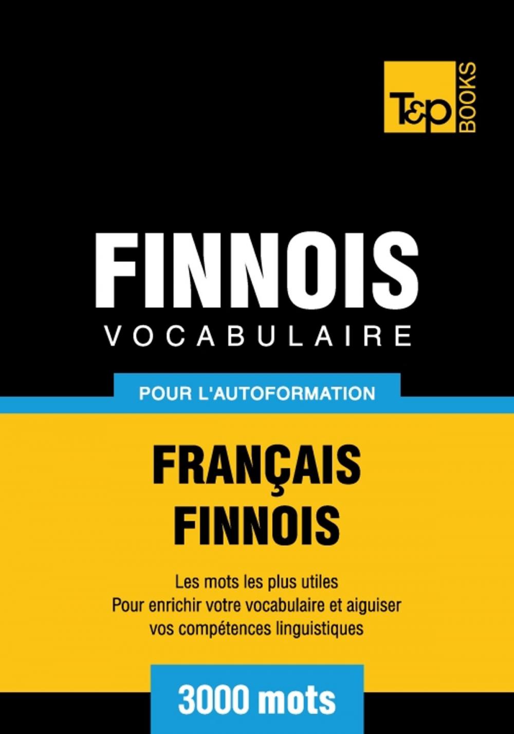 Big bigCover of Vocabulaire français-finnois pour l'autoformation - 3000 mots