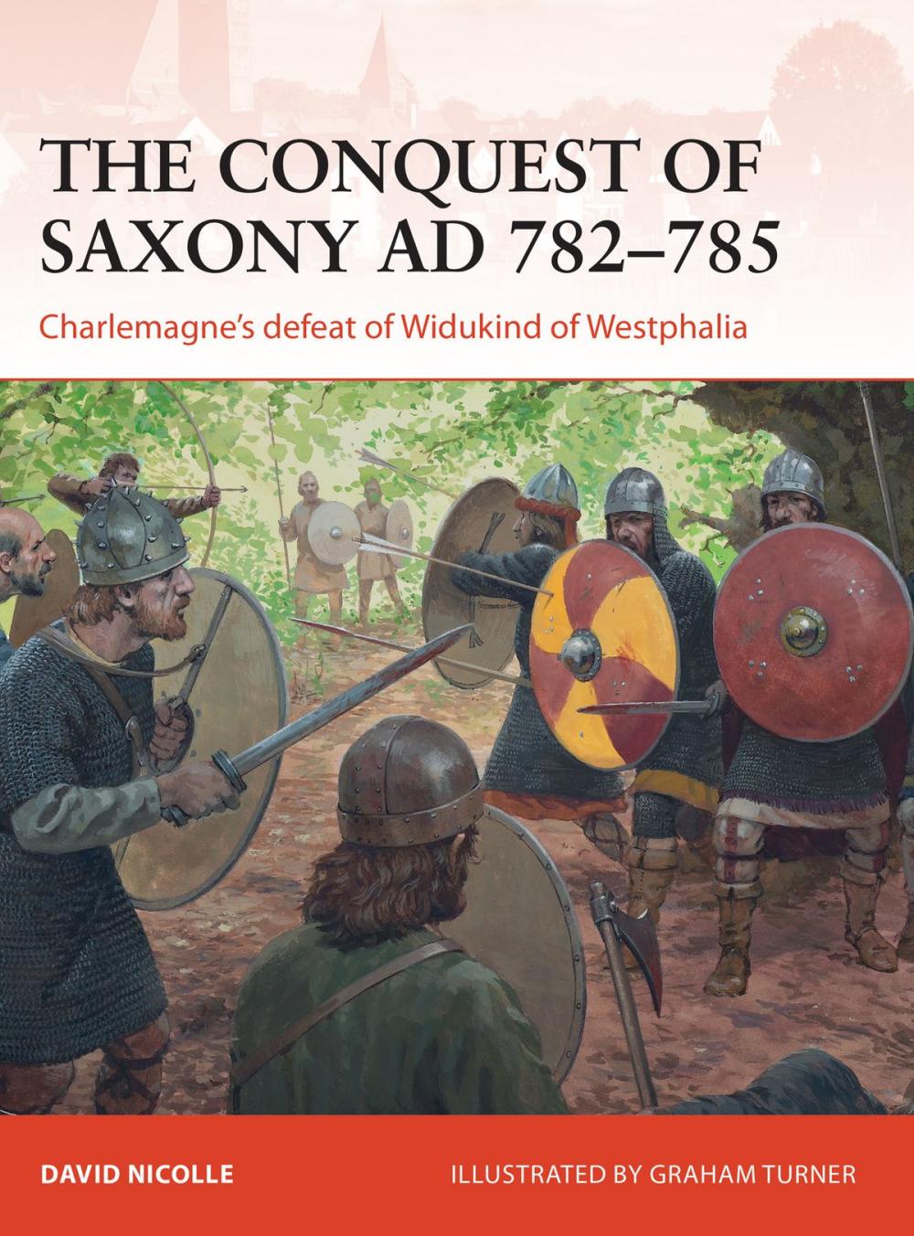 Big bigCover of The Conquest of Saxony AD 782–785