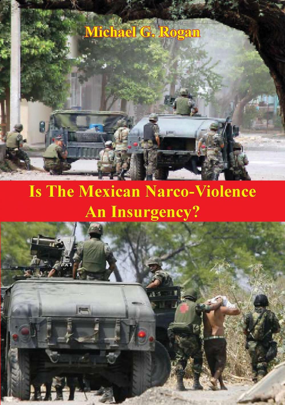 Big bigCover of Is The Mexican Narco-Violence An Insurgency?