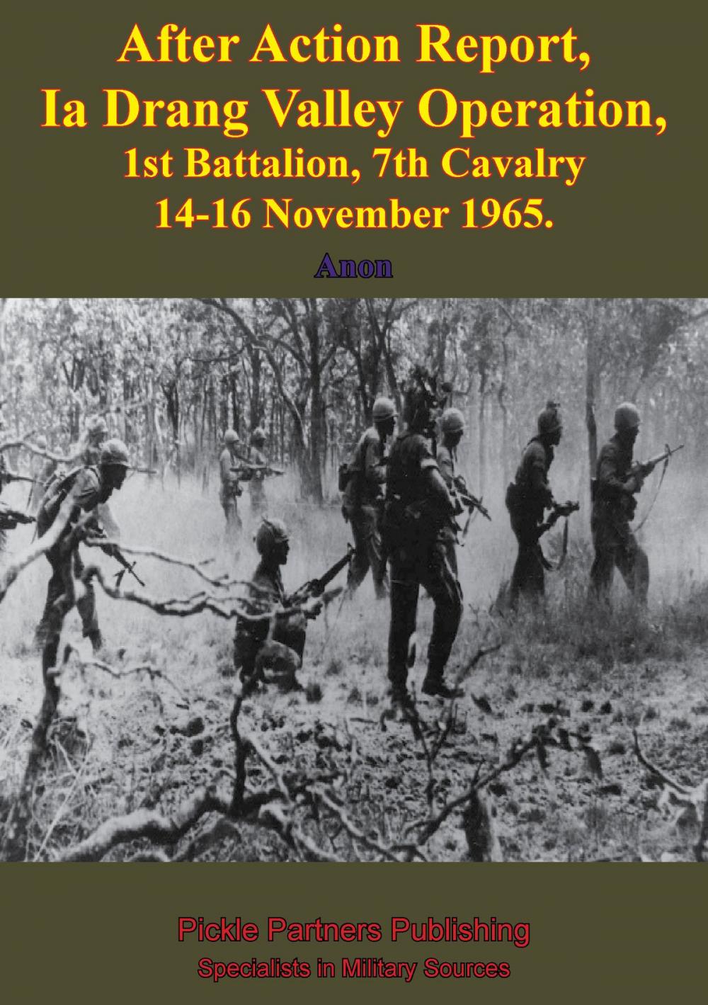 Big bigCover of After Action Report, Ia Drang Valley Operation, 1st Battalion, 7th Cavalry 14-16 November 1965