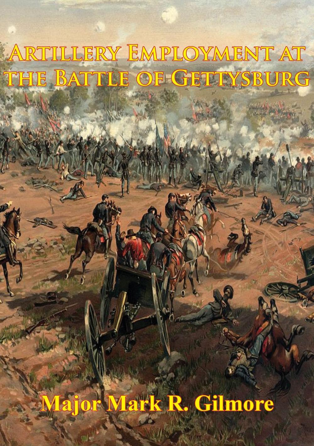 Big bigCover of Artillery Employment At The Battle Of Gettysburg [Illustrated Edition]