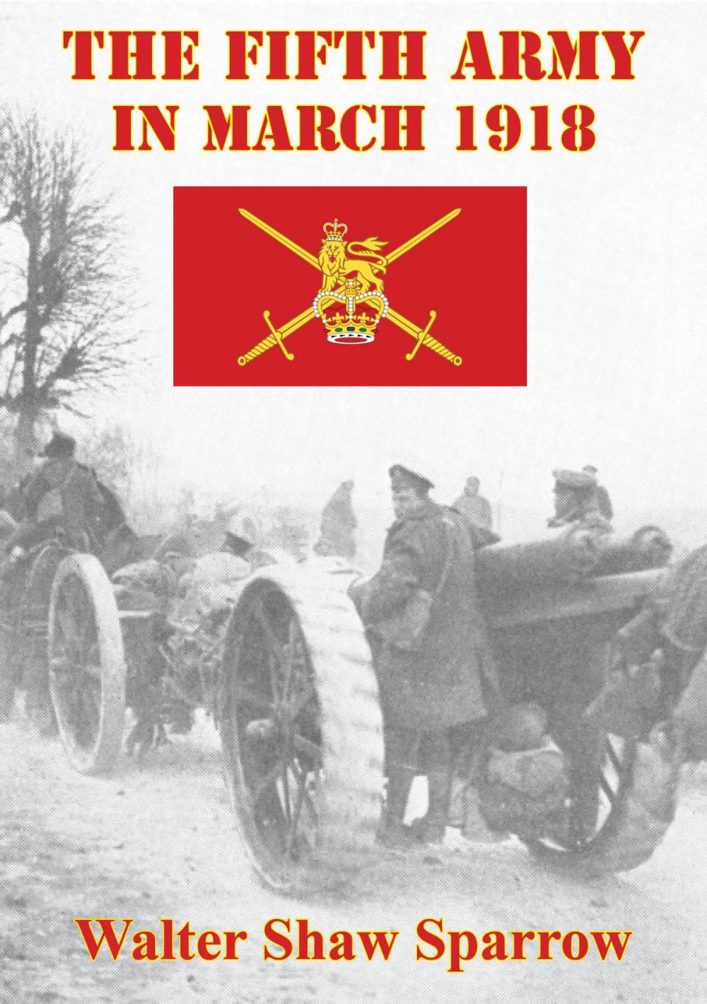 Big bigCover of The Fifth Army In March 1918 [Illustrated Edition]