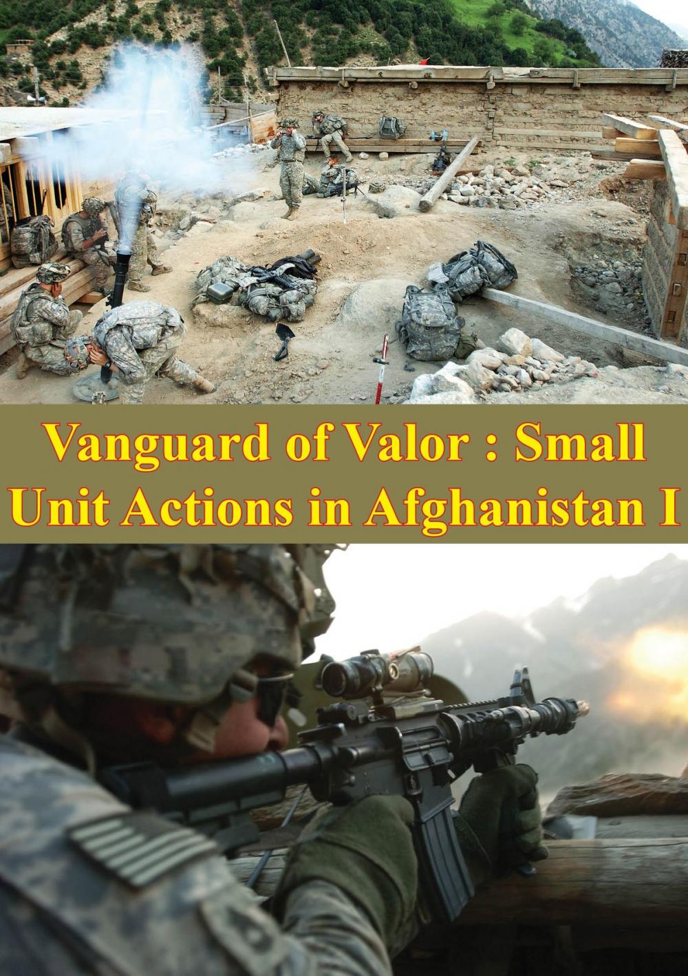 Big bigCover of Vanguard Of Valor : Small Unit Actions In Afghanistan Vol. I [Illustrated Edition]