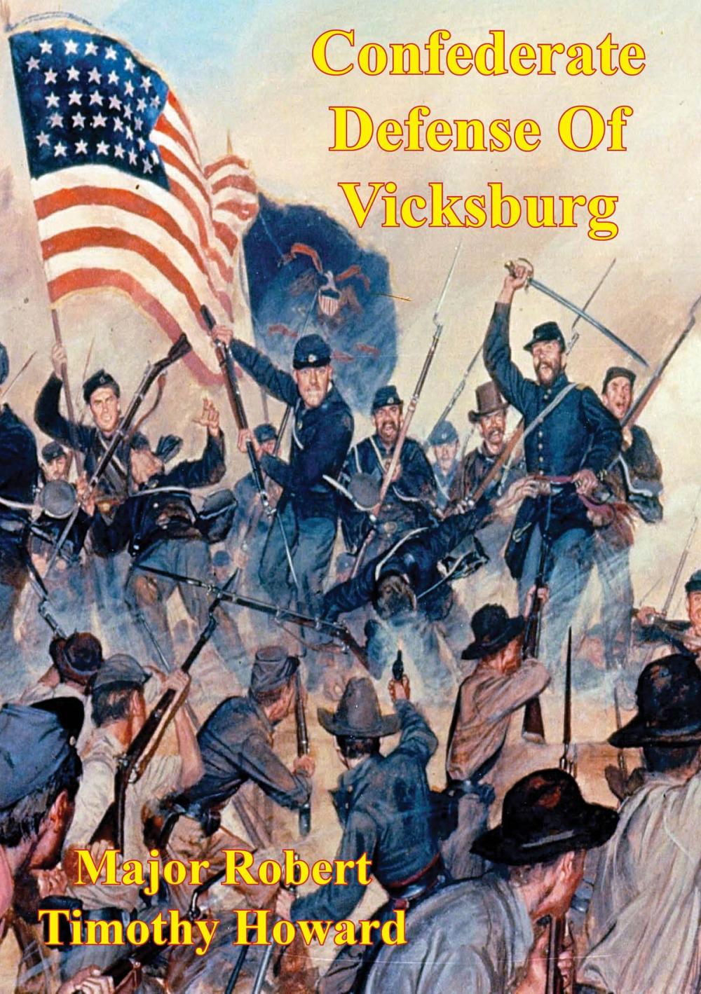 Big bigCover of Confederate Defense Of Vicksburg: A Case Study Of The Principle Of The Offensive In The Defense