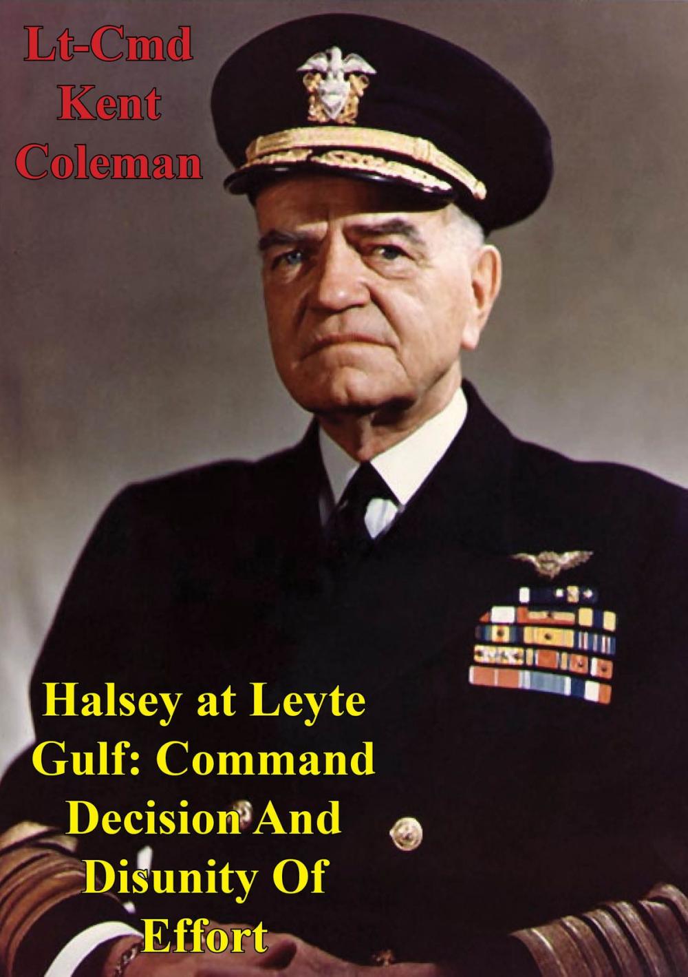 Big bigCover of Halsey At Leyte Gulf: Command Decision And Disunity Of Effort