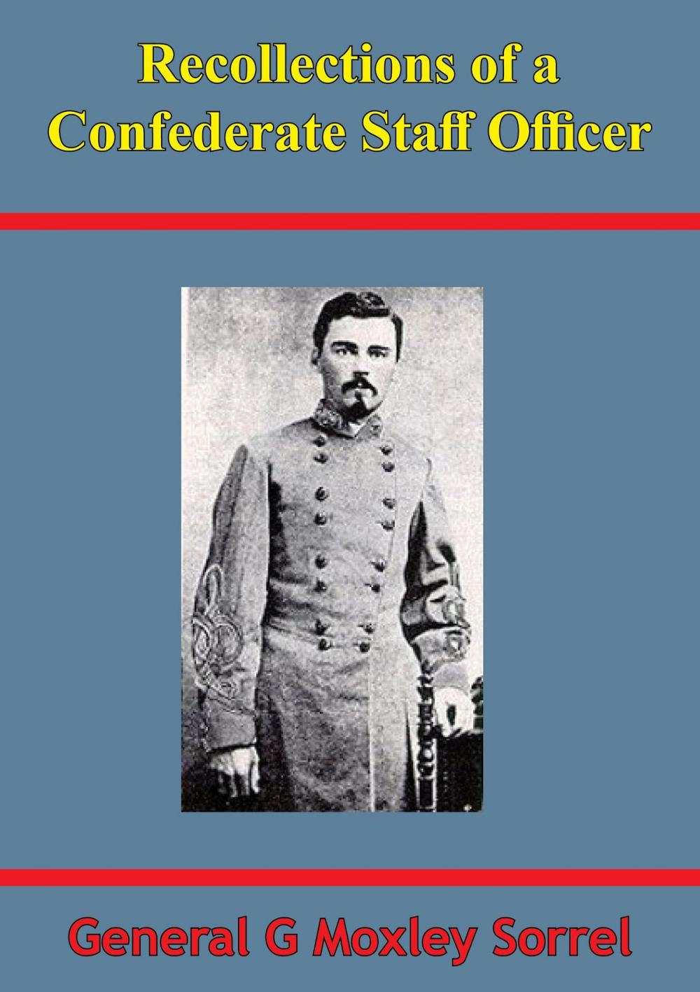 Big bigCover of Recollections Of A Confederate Staff Officer [Illustrated Edition]