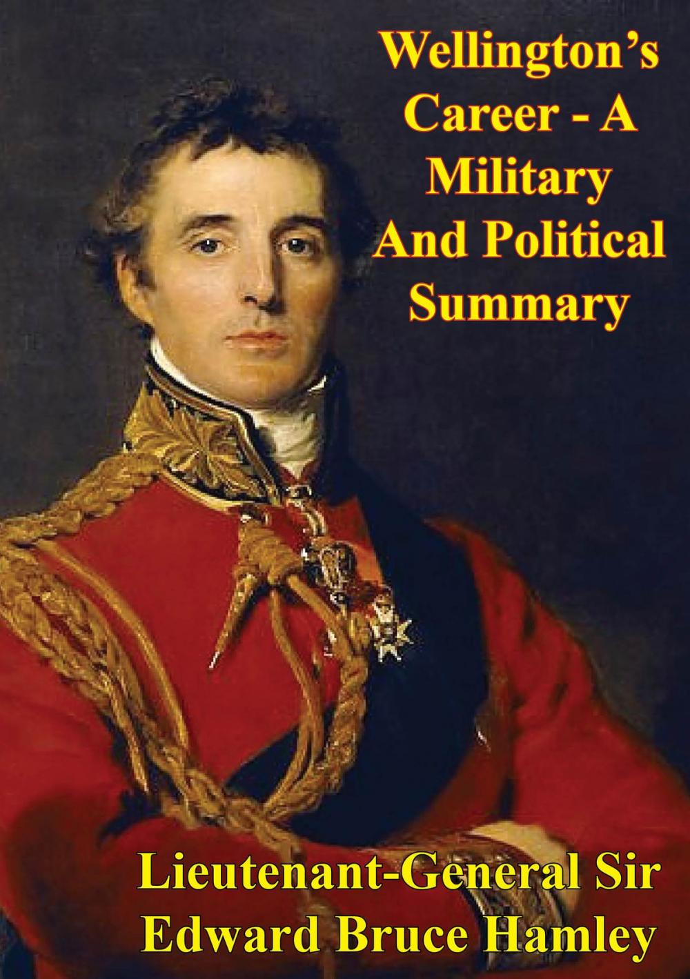 Big bigCover of Wellington’s Career - A Military And Political Summary