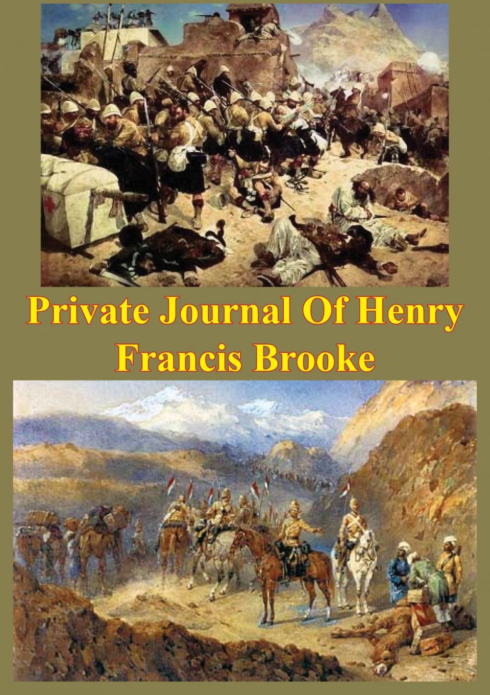 Big bigCover of Private Journal Of Henry Francis Brooke, Late Brigadier-General Commanding 2nd Infantry Brigade Kandahar Field Force,