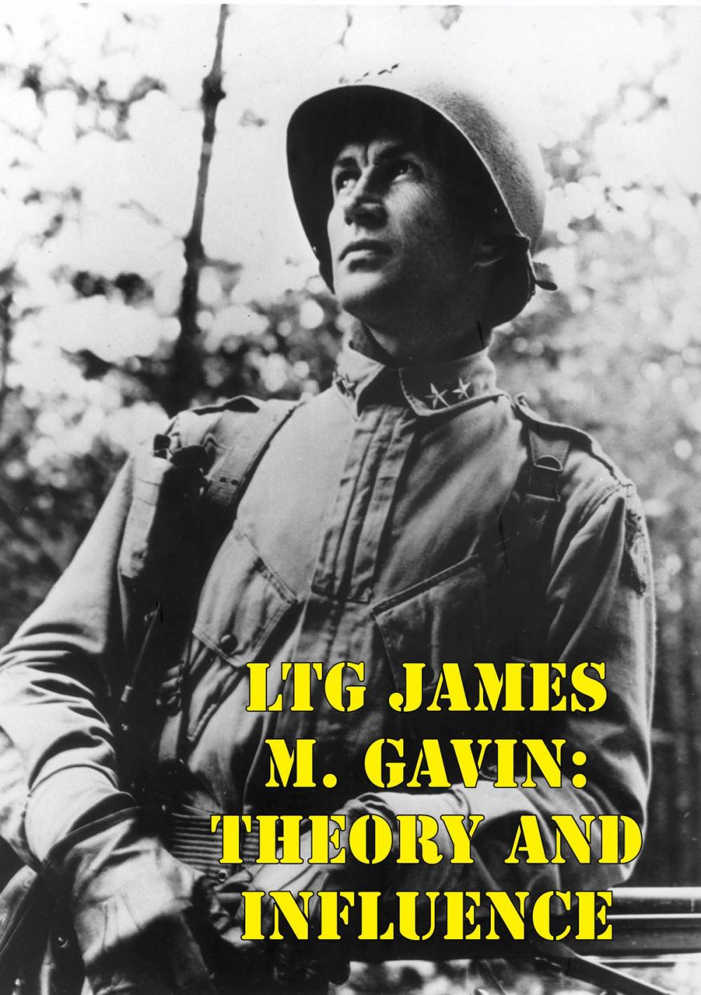 Big bigCover of LTG James M. Gavin: Theory And Influence