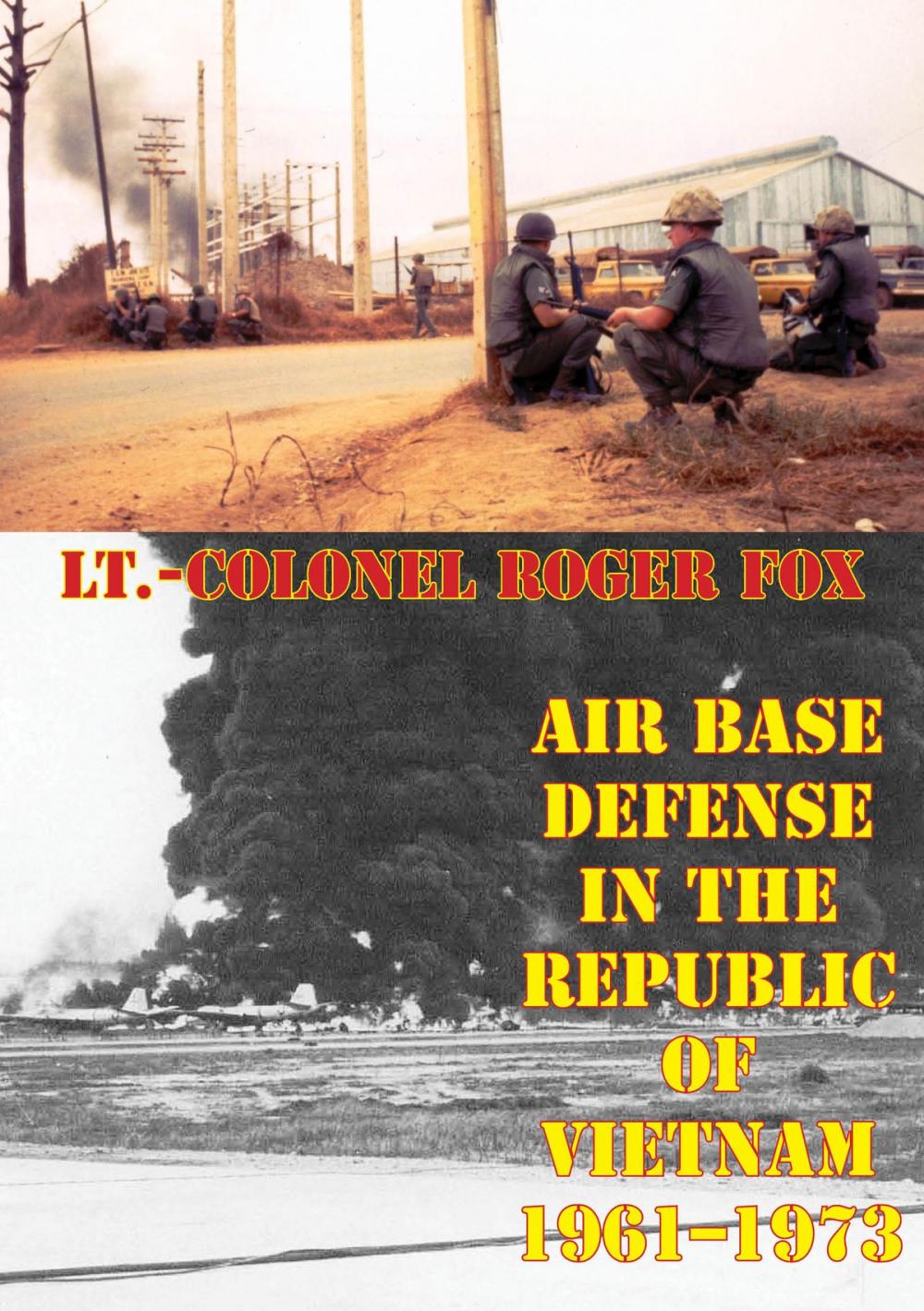 Big bigCover of Air Base Defense In The Republic Of Vietnam 1961-1973 [Illustrated Edition]