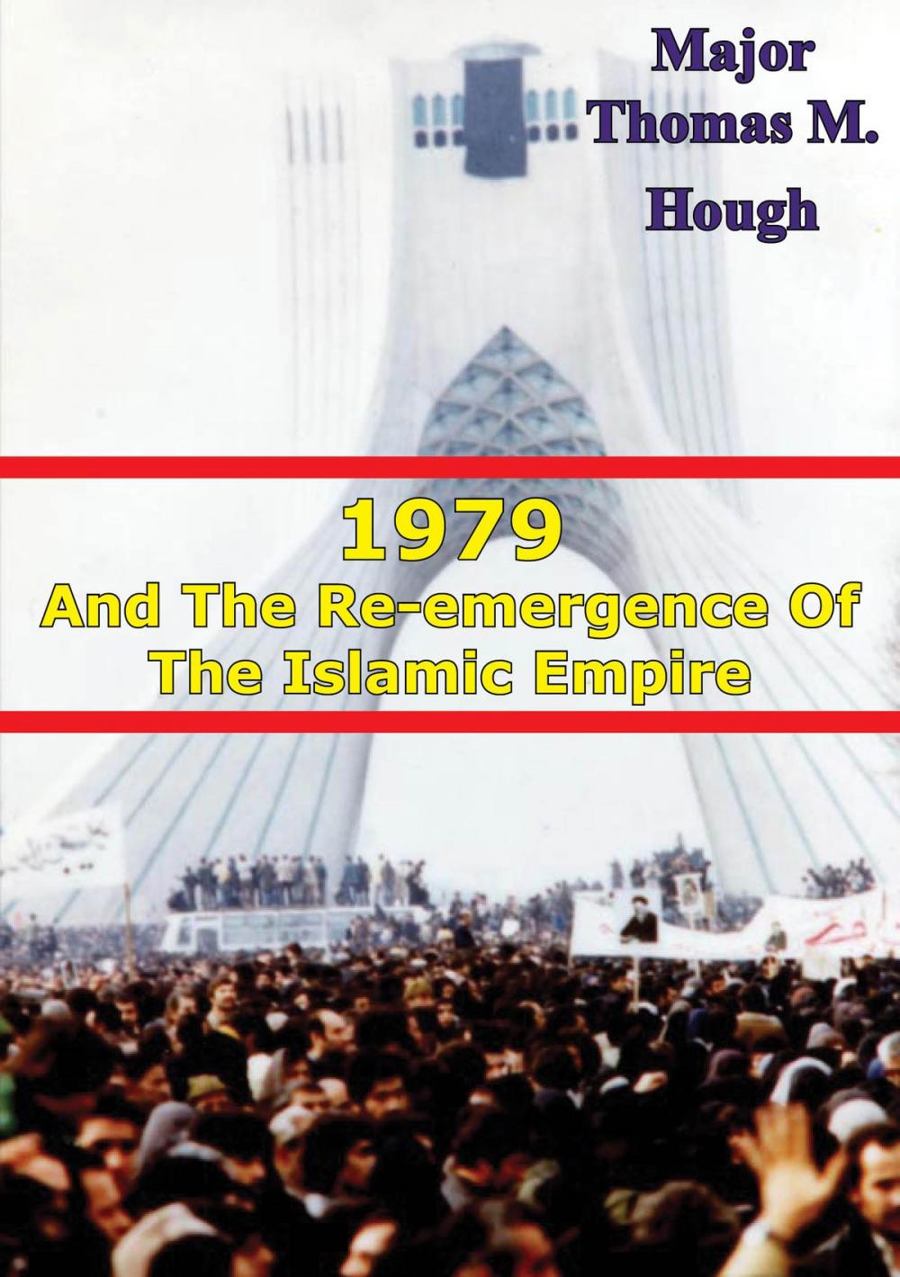 Big bigCover of 1979 And The Re-Emergence Of The Islamic Empire