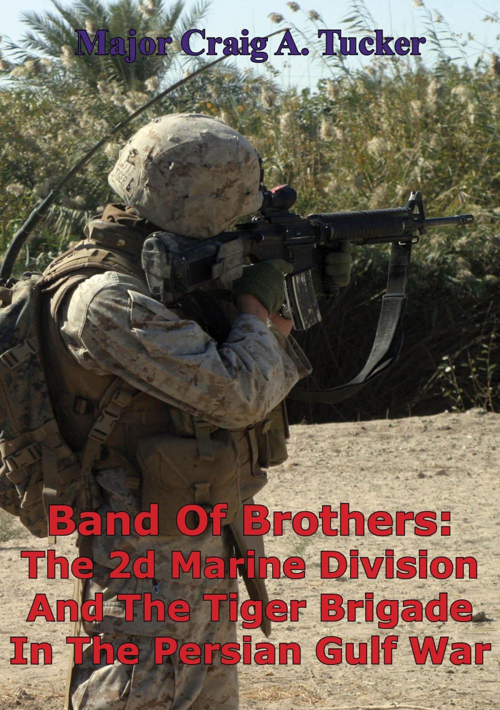 Big bigCover of Band Of Brothers: The 2d Marine Division And The Tiger Brigade In The Persian Gulf War