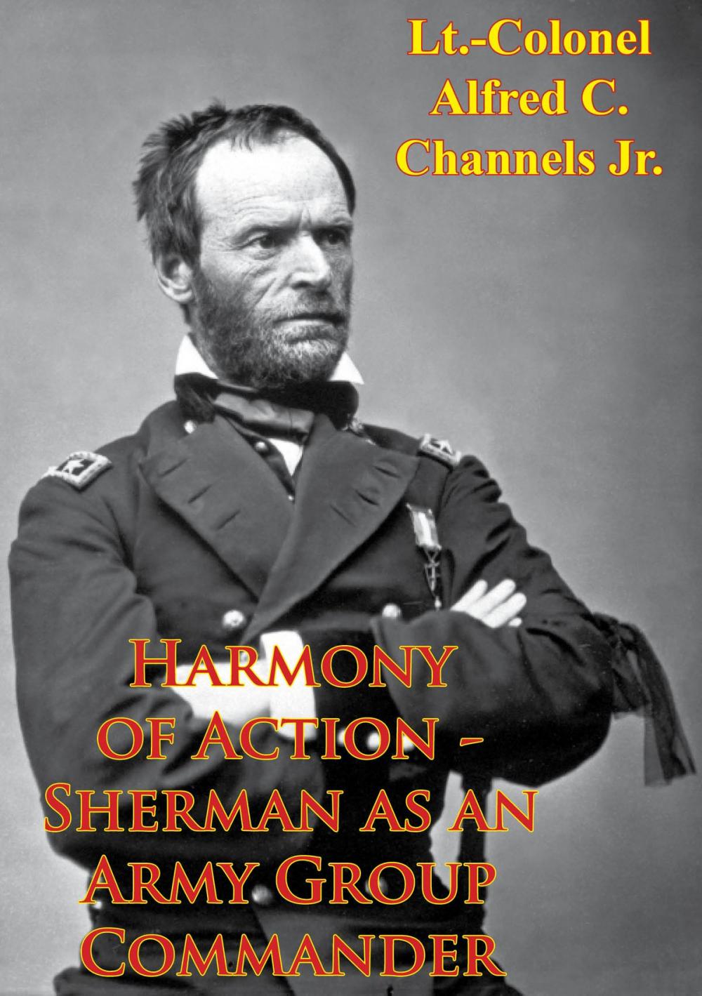 Big bigCover of Harmony Of Action - Sherman As An Army Group Commander