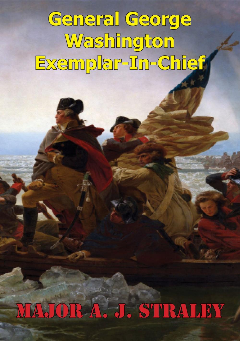 Big bigCover of General George Washington; Exemplar-in-Chief: