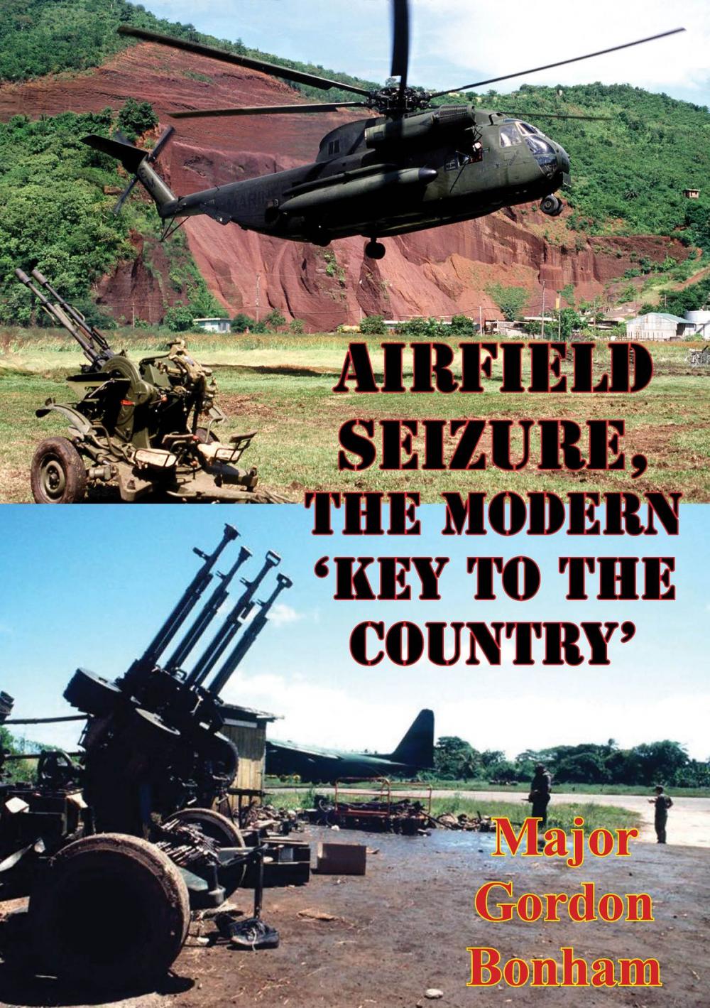 Big bigCover of Airfield Seizure, The Modern 'Key To The Country'