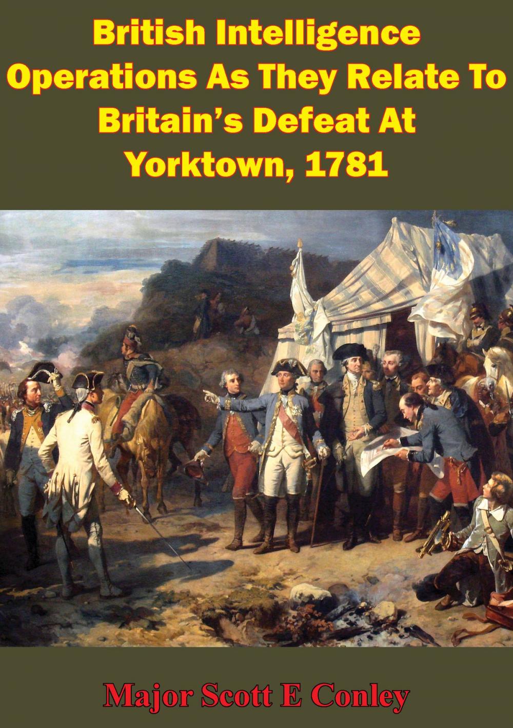 Big bigCover of British Intelligence Operations As They Relate To Britain's Defeat At Yorktown, 1781