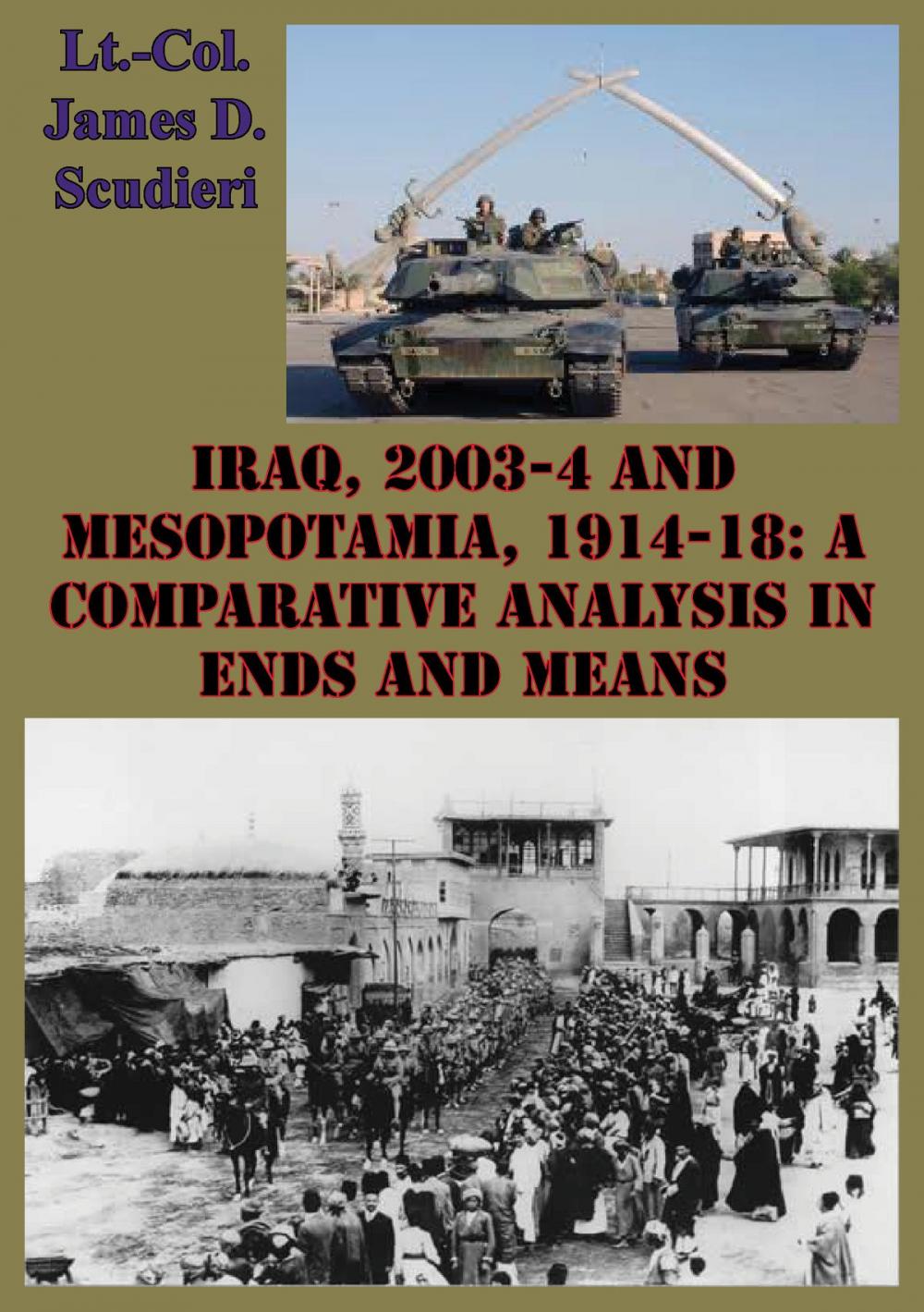 Big bigCover of Iraq, 2003-4 And Mesopotamia, 1914-18: A Comparative Analysis In Ends And Means