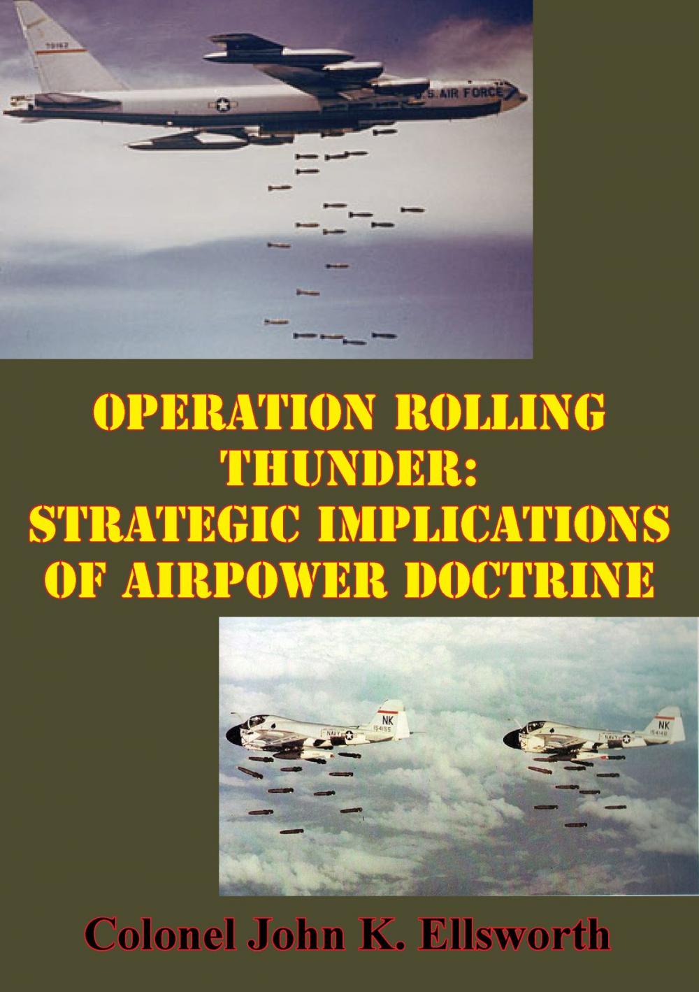 Big bigCover of Operation Rolling Thunder: Strategic Implications Of Airpower Doctrine