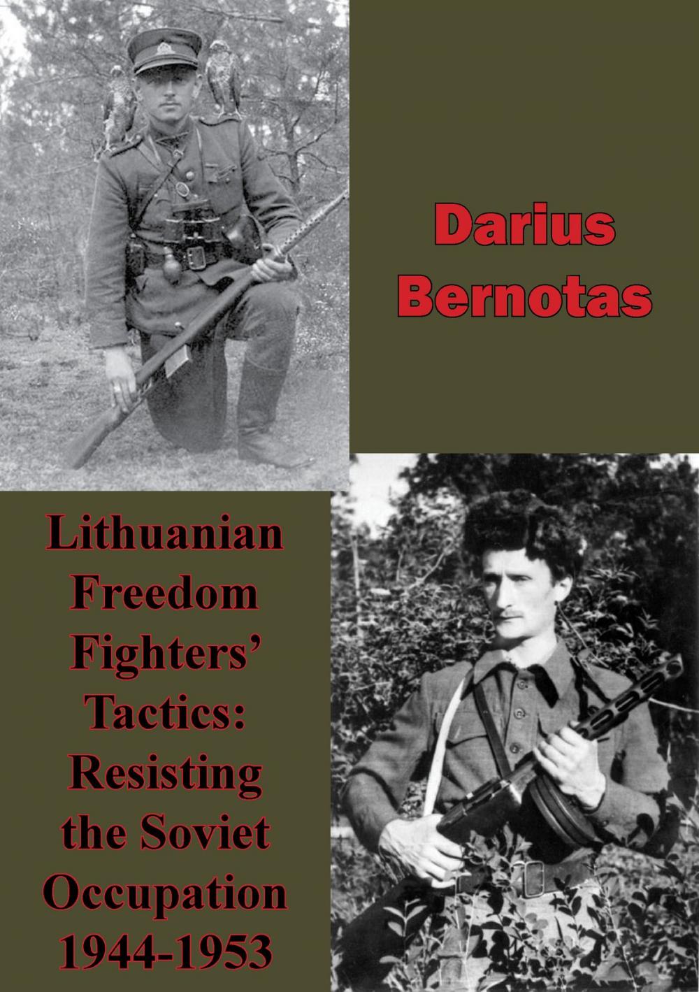 Big bigCover of Lithuanian Freedom Fighters' Tactics: Resisting The Soviet Occupation 1944-1953