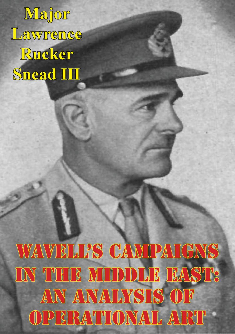 Big bigCover of Wavell's Campaigns In The Middle East: An Analysis Of Operational Art