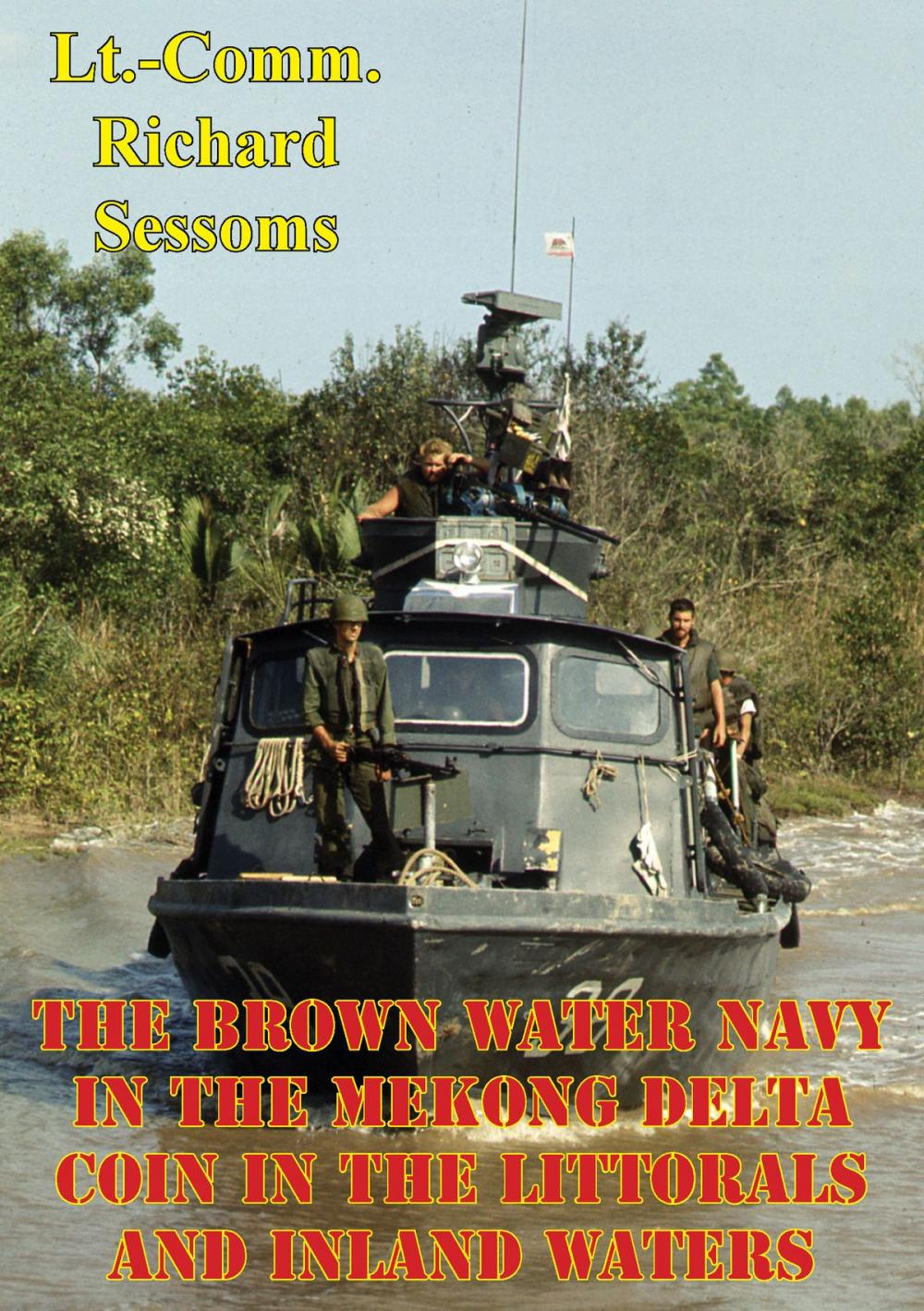 Big bigCover of The Brown Water Navy In The Mekong Delta: COIN In The Littorals And Inland Waters