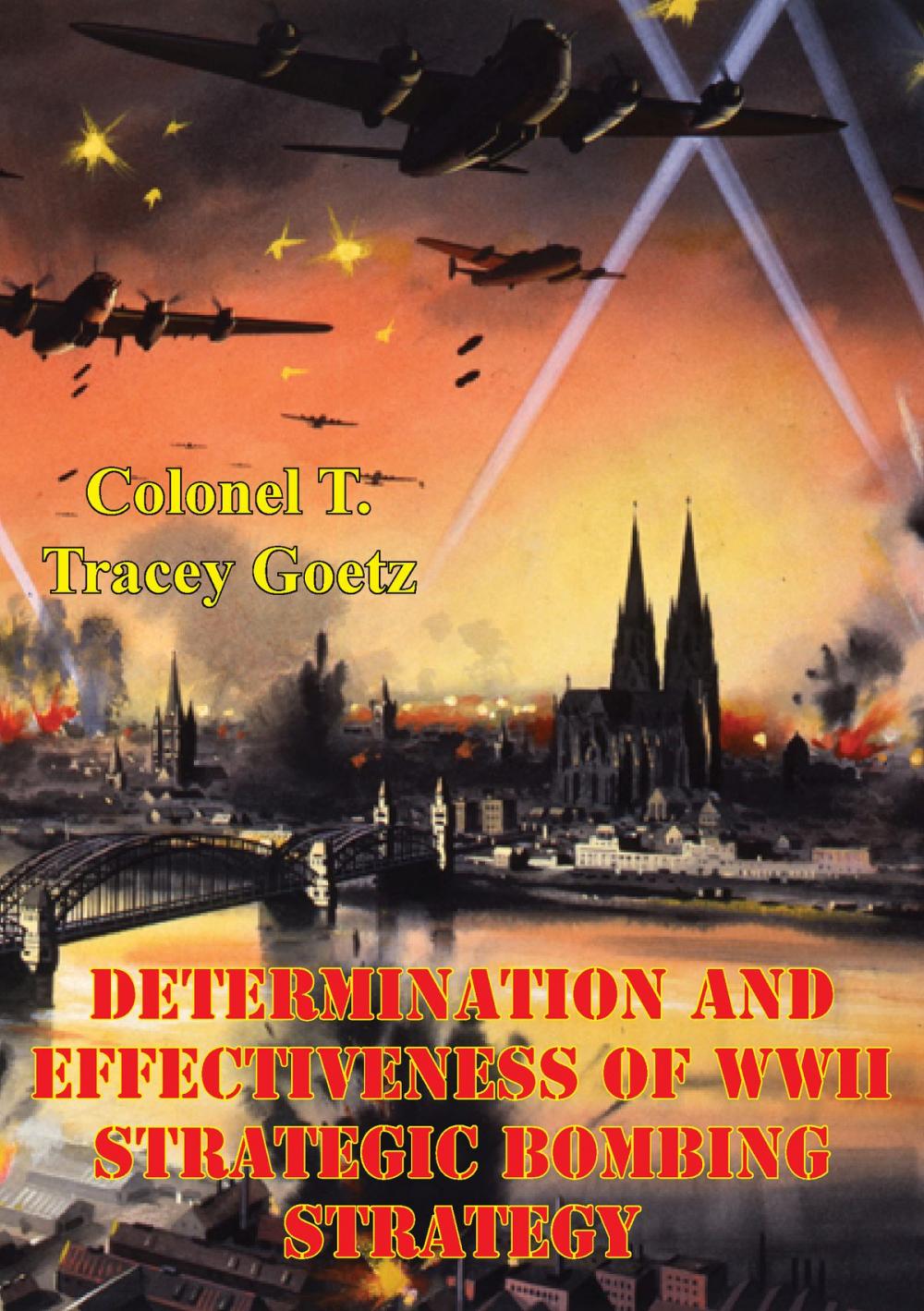 Big bigCover of Determination And Effectiveness Of Wwii Strategic Bombing Strategy