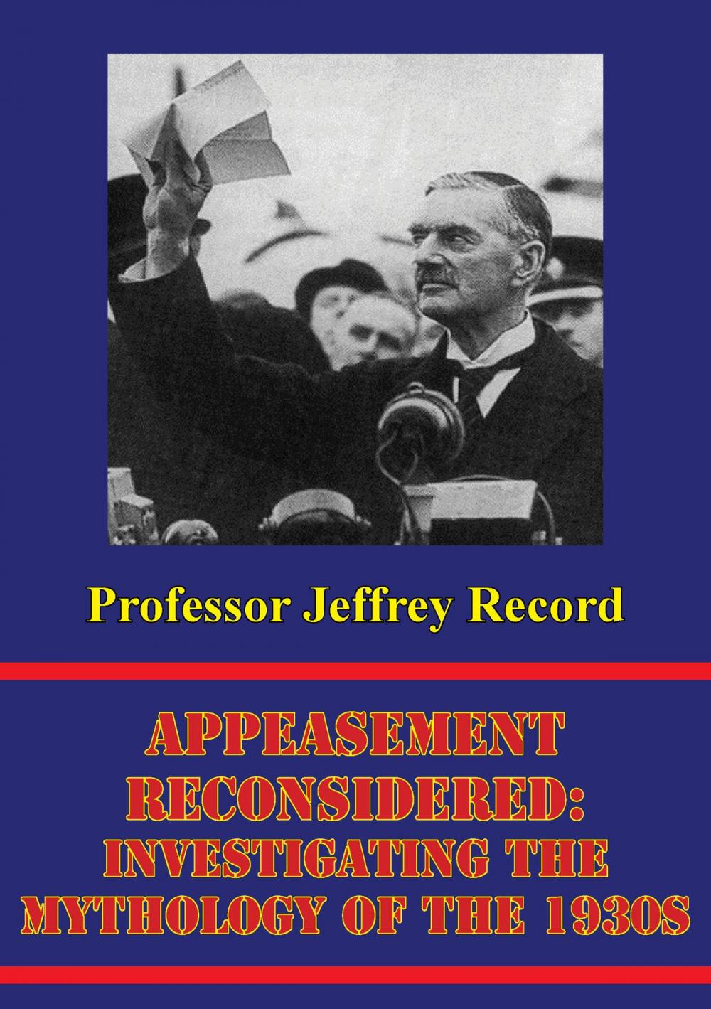 Big bigCover of Appeasement Reconsidered: Investigating The Mythology Of The 1930s