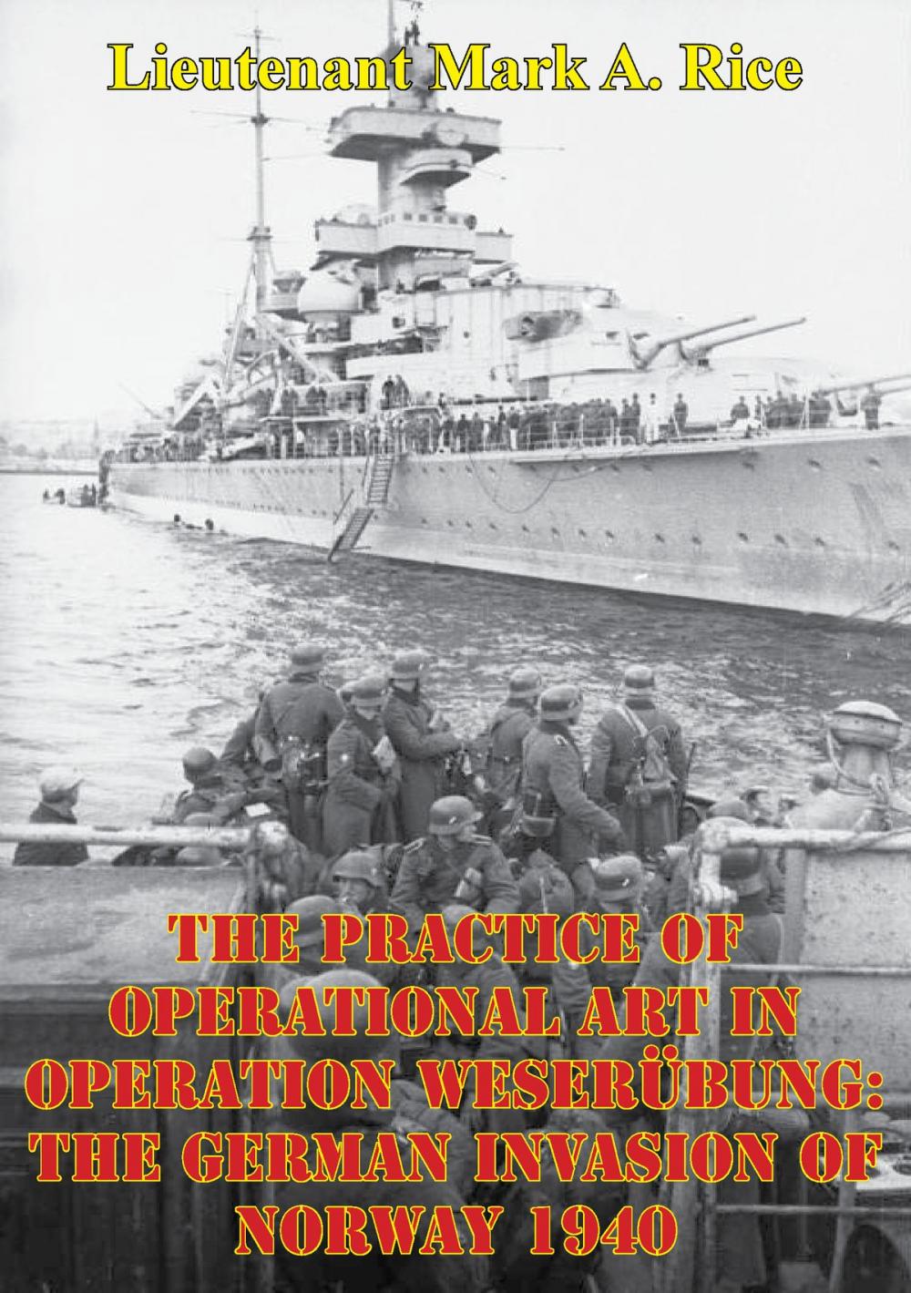 Big bigCover of The Practice Of Operational Art In Operation Weserübung: The German Invasion Of Norway 1940