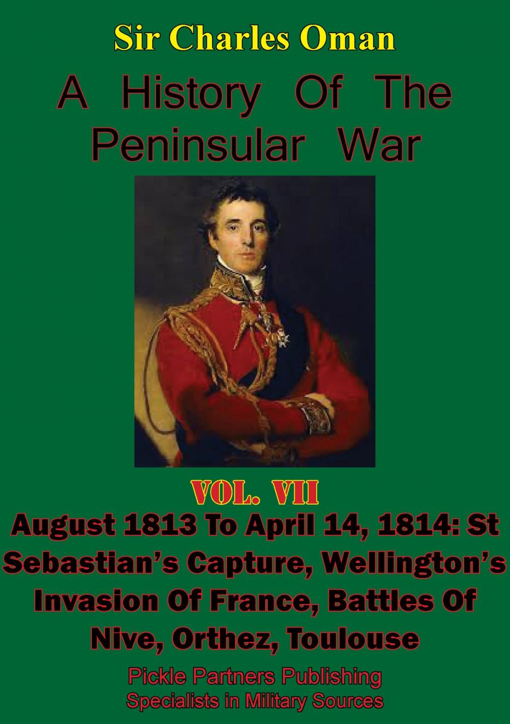 Big bigCover of A History of the Peninsular War, Volume VII: August 1813 to April 14, 1814