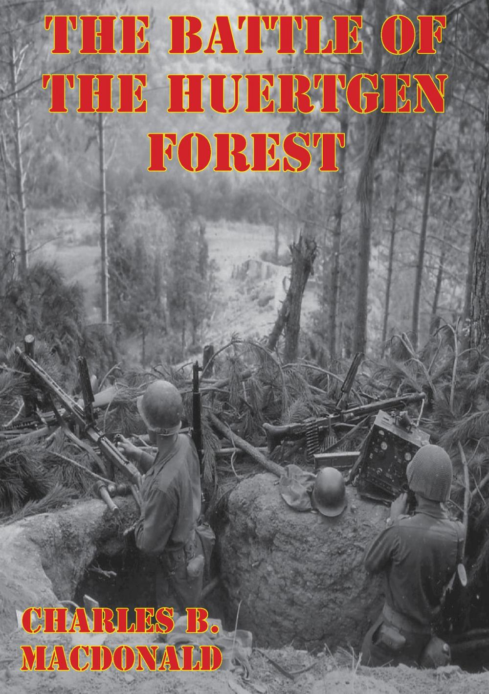 Big bigCover of The Battle Of The Huertgen Forest [Illustrated Edition]