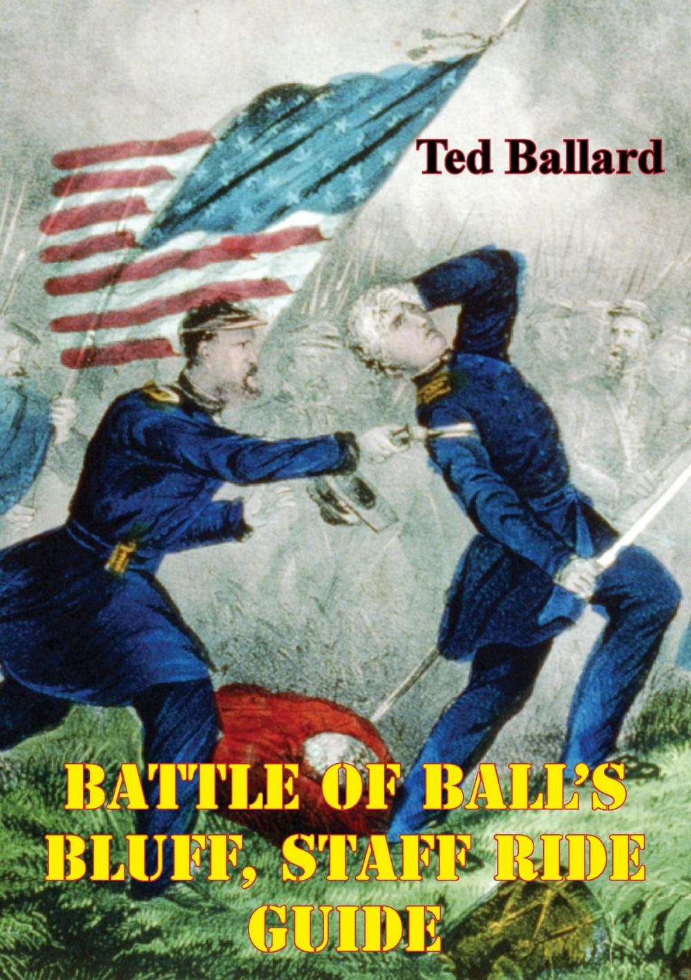 Big bigCover of Battle Of Ball’s Bluff, Staff Ride Guide [Illustrated Edition]