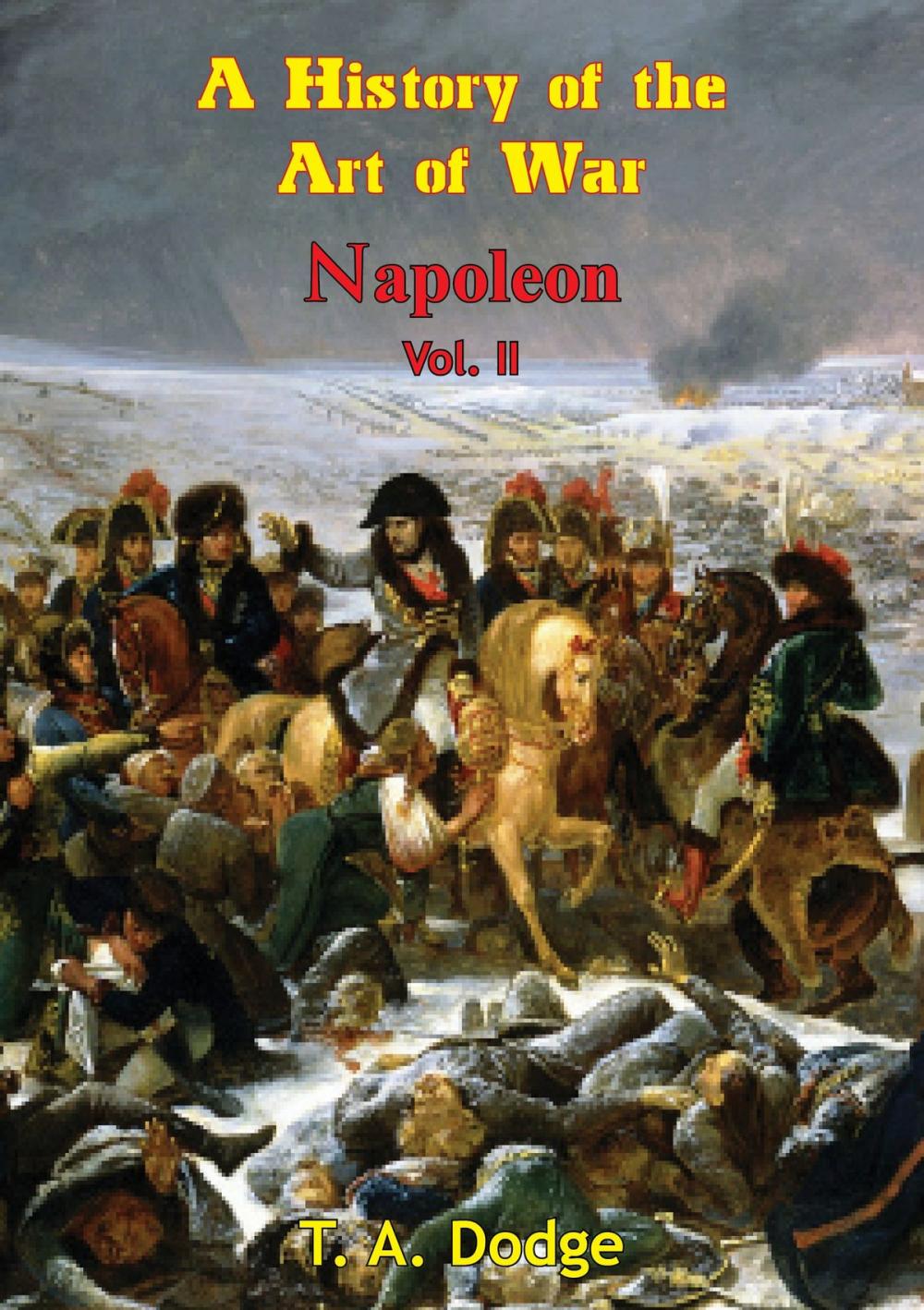 Big bigCover of Napoleon: a History of the Art of War Vol. II