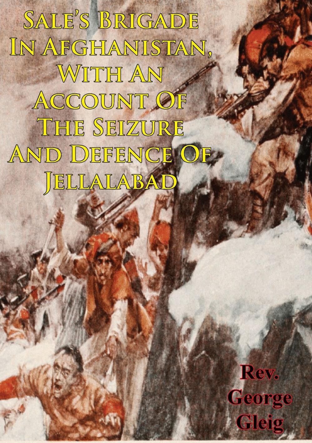 Big bigCover of Sale's Brigade In Afghanistan, With An Account Of The Seizure And Defence Of Jellalabad