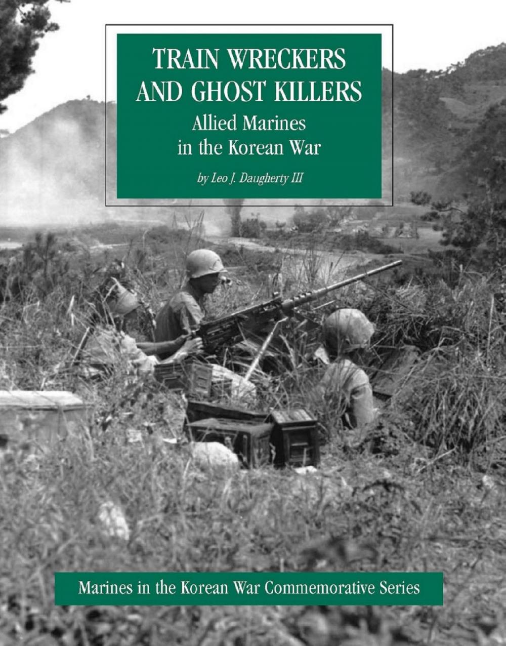 Big bigCover of Allied Marines In The Korean War: Train Wreckers And Ghost Killers [Illustrated Edition]
