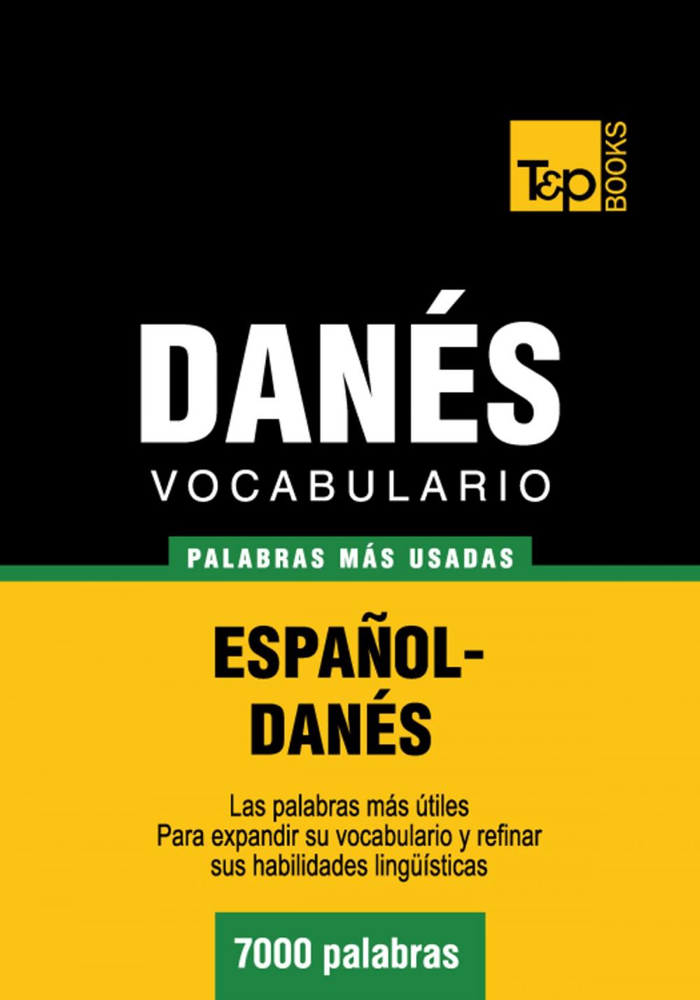 Big bigCover of Vocabulario Español-Danés - 7000 palabras más usadas